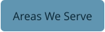 Areas We Serve